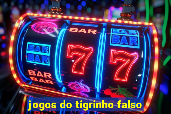 jogos do tigrinho falso